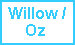Willow / Oz